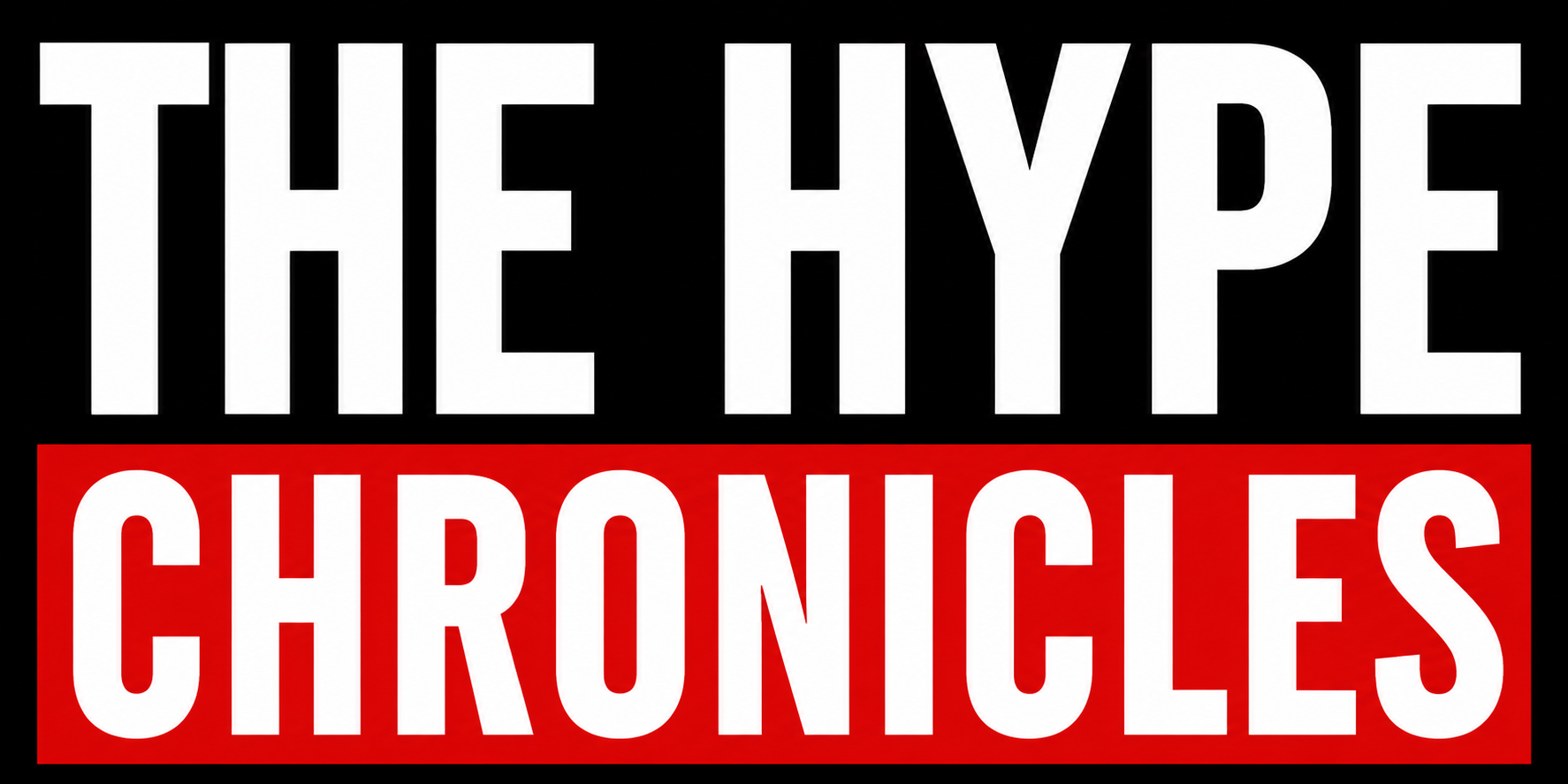 The Hype Chronicles